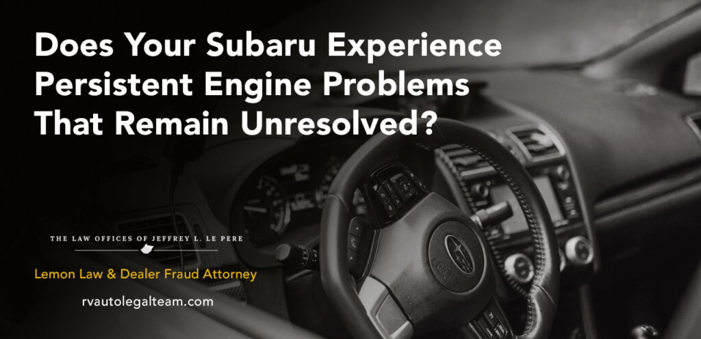 Does your Subaru experience persistent engine problems that remain unresolved?