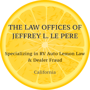 The Law Offices of Jeffrey L. Le Pere. Specializing in RV Auto Lemon Law and Dealer Fraud in California