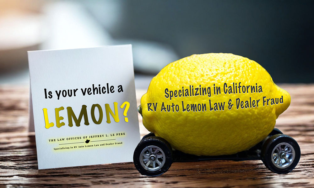 is your vehicle a lemon? Specializing in California RV lemon law and dealer fraud